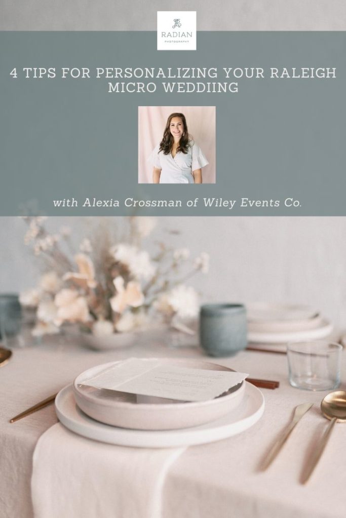4 tips for personalizing your raleigh micro wedding with wiley events co